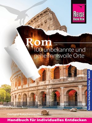 cover image of Reise Know-How Rom – 100 unbekannte und geheimnisvolle Orte